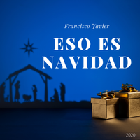 Eso es navidad de Francisco Javier