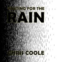 Waiting For the Rain by Chris Coole