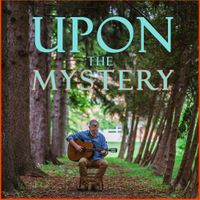 Upon the Mystery by Chris Coole