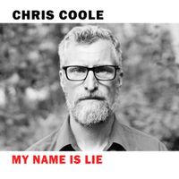 My Name is LIe by Chris Coole