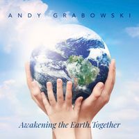 Awakening the Earth.Together by Andy Grabowski
