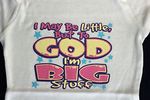 Kids T Shirt| I may Be Little But to God Im Big Stuff