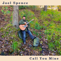 Call You Mine by Joel Spence