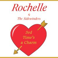 3rd Time's a Charm-Digital Download by Rochelle & The Sidewinders