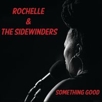 Something Good-Digital Download by Rochelle & The Sidewinders