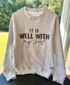Sweatshirt - "It Is Well With My Soul" 2X - 3X 