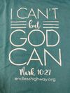 I Can't But God Can T-Shirt (2X-5X)