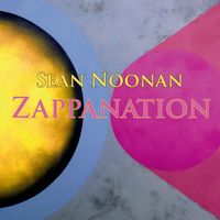 Zappanation by Sean Noonan 