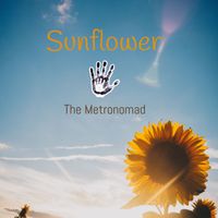 Sunflower (single) by The Metronomad