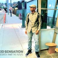 Presently Past the Future by Kid Sensation