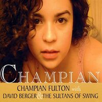Champian by Champian Fulton with David Berger & The Sultans Of Swing