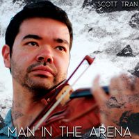 Man in the Arena by Scott Tran