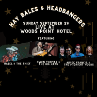 HAY BALES & HEADBANGERS - WOODS POINT