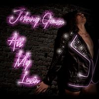 All My Luvin - Single by Johnny Gomez