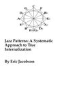 Jazz Patterns: A Systematic Approach to True Internalization 