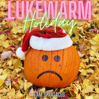 Lukewarm Holiday by I Am Spartacus