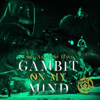 Gambit On My Mind by Lost Angel of Havik