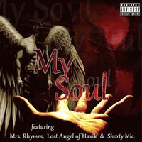 My Soul (Single) by Mrs. Rhymes, Lost Angel of Havik & Shorty Mic