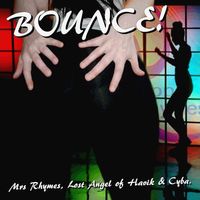 Bounce (Single) by Mrs. Rhymes, Lost Angel of Havik, & Cyba