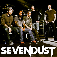 SEVENDUST w/ LIFE AFTER THIS