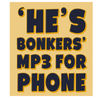 'He's Bonkers' phone alert Tone. The original file