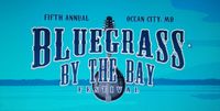 CANCELLED DUE TO WEATHER - Bluegrass By the Bay
