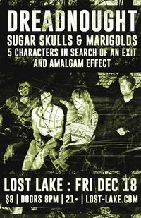 Dreadnought / Sugar Skulls and Marigolds / 5 Charaqcters in Search of an Exit / The Amalgam Effect