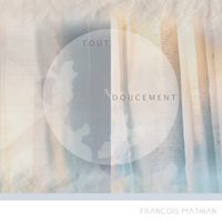 Tout Doucement by Francois Mathian