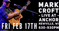 2/17 - Mark Croft live at Anchor Inn