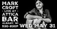 5/31 - Mark Croft live at Attica Bar
