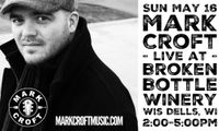 5/16 - Mark Croft live at Broken Bottle Winery