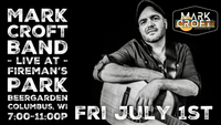 7/1 - Mark Croft Band live at Fireman's Park Beergarden