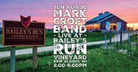 8/30 - Mark Croft Band live at Bailey's Run Vineyard
