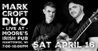 4/16 - Mark Croft Duo live at Moore's Irish Pub