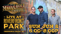 6/2 - Mark Croft Trio at Music at the Riverfront
