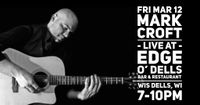 3/12 - Mark Croft live at Edge-O-Dells