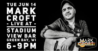 6/14 - Mark Croft live at Stadium View