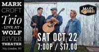 10/22 - Mark Croft Trio live at Wolf River Theater