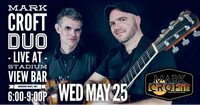 CANCELLED - 5/25 - Mark Croft Duo live at Stadium View