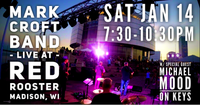 1/14 - Mark Croft Band live at Red Rooster