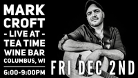 12/2 - Mark Croft live at Tea Time Wine Bar