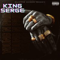 YOUNG N PAID by KING SERGE