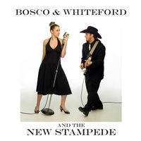 Bosco & Whiteford  and the New Stampede EP by Bosco & Whiteford