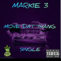 MOVE DAT THANG by MARKIE 3