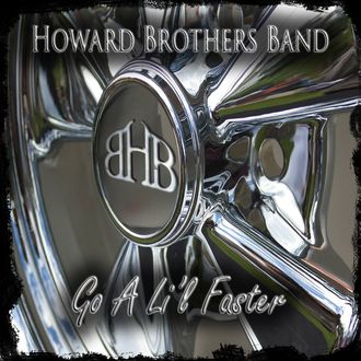 Howard Brothers Band - Go A Li'l Faster
