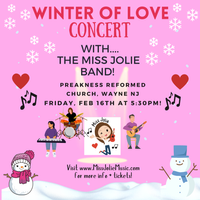 Winter of LOVE Concert with the Miss Jolie Band! (Adults + children need a ticket for this event!)