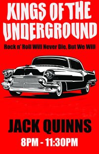 Kings Of The Underground @ Jack Quinns