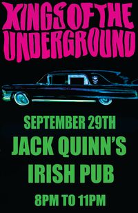 Kings Of The Underground @ Jack Quinns