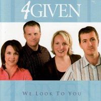 We Look to You by 4given