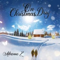 On Christmas Day by Adrienne Z